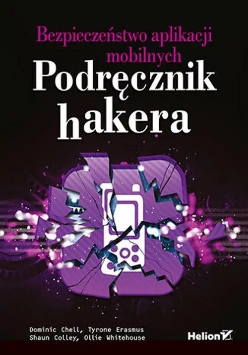Bezpieczeństwo aplikacji mobilnych. Podręcznik hakera - tantis.pl