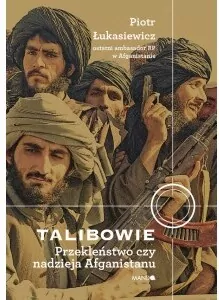 Talibowie. Przekleństwo czy nadzieja Afganistanu - tantis.pl
