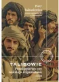 Talibowie. Przekleństwo czy nadzieja Afganistanu - tantis.pl
