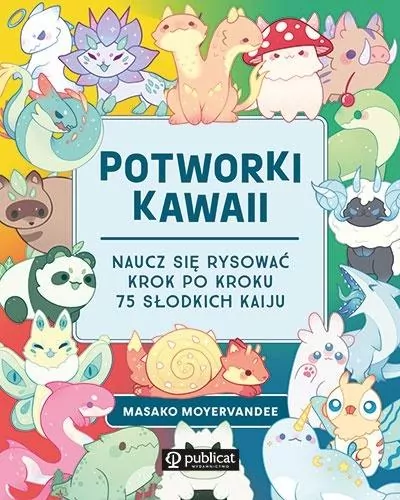 Potworki kawaii. Naucz się rysować krok po kroku - tantis.pl