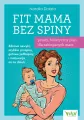 Fit Mama bez spiny. Prosty, holistyczny plan... - tantis.pl
