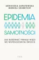 Epidemia samotności. Jak budować trwałe więzi we współczesnym świecie - tantis.pl