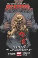 Deadpool w czasach zarazy. Deadpool. Tom 6 - tantis.pl
