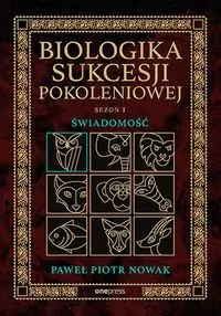 Świadomość. Biologika Sukcesji Pokoleniowej. Sezon I - tantis.pl