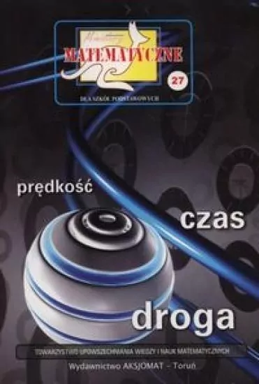 Miniatury matematyczne 27. Prędkość, czas, droga - tantis.pl