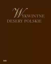 Wykwintne desery polskie