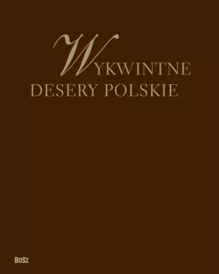 Wykwintne desery polskie