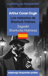 Los misterios de Sherlock Holmes / Zagadki Sherlocka Holmesa. Czytamy po hiszpańsku