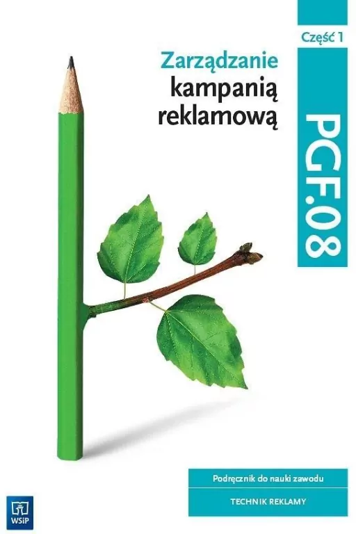 Zarządzanie kampanią reklamową. Kwalifikacja PGF.08. Część 1 - tantis.pl