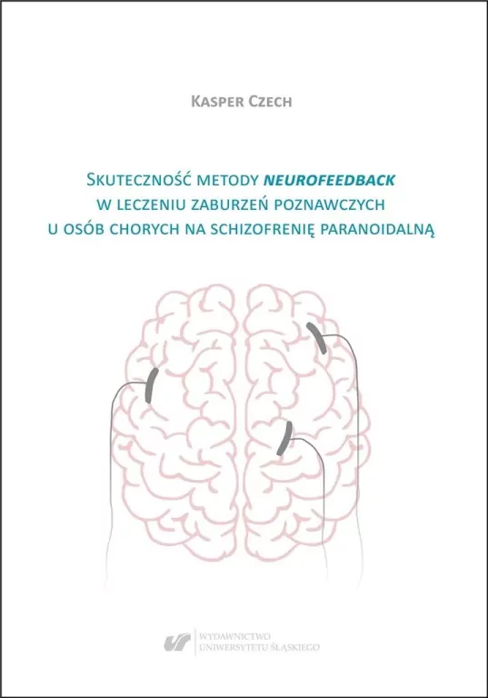 Skuteczność metody neurofeedback w leczeniu zaburzeń poznawczych u osób chorych na schizofrenie paranoidalną - tantis.pl