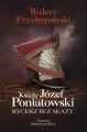 Książę Józef Poniatowski: rycerz bez skazy - tantis.pl