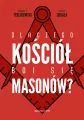 Dlaczego Kościół boi się masonów? - tantis.pl