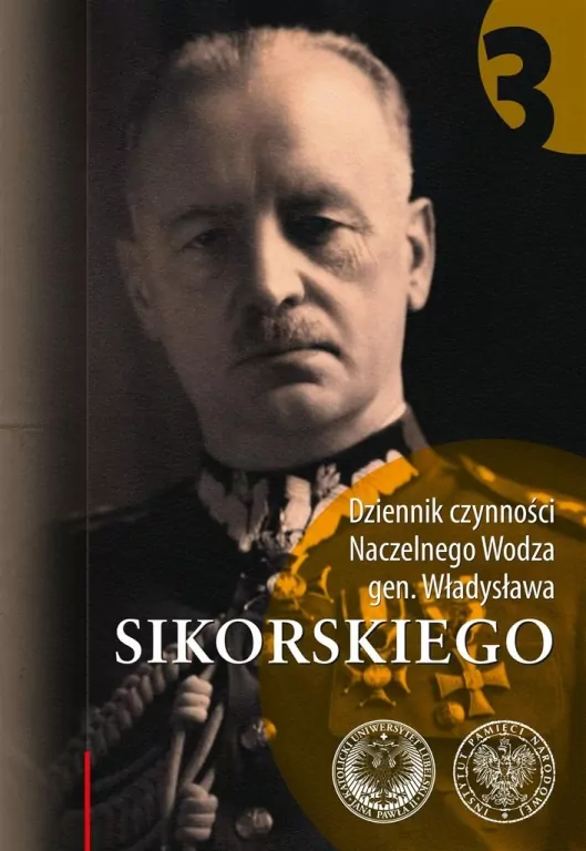 Dziennik czynności Naczelnego Wodza gen. Władysława Sikorskiego. Tom 3 - tantis.pl