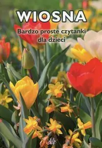 Wiosna. Bardzo proste czytanki dla dzieci - tantis.pl