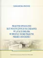 Praktyki społeczne elit politycznych na Ukrainie.. - tantis.pl