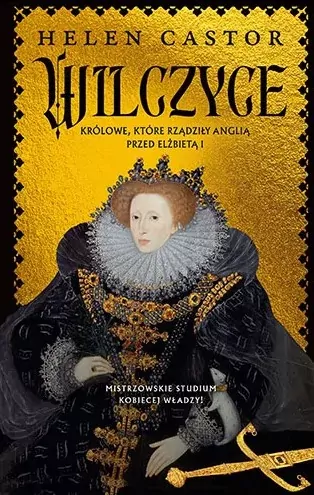 Wilczyce. Królowe, które rządziły Anglią przed Elżbietą I - tantis.pl