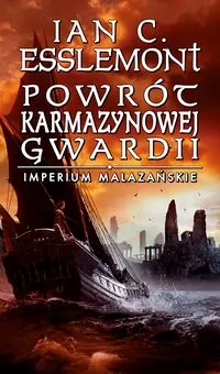 Powrót Karmazynowej Gwardii. Imperium Malazańskie. Tom 2 - tantis.pl