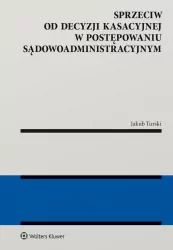 Sprzeciw od decyzji kasacyjnej w postępowaniu...
