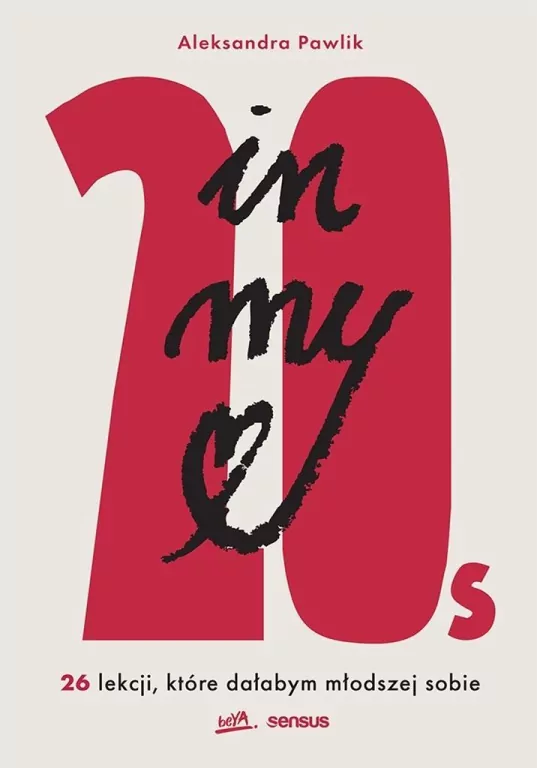 In my 20s. 26 lekcji, które dałabym młodszej sobie - tantis.pl
