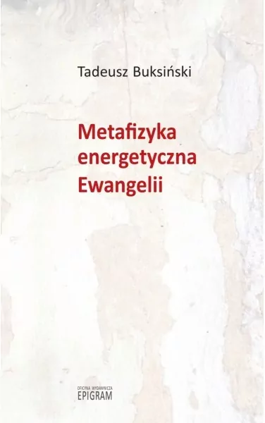 Metafizyka energetyczna Ewangelii - tantis.pl