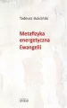 Metafizyka energetyczna Ewangelii - tantis.pl