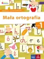 Mała ortografia. Klasa 1. Edukacja wczesnoszkolna. Owocna edukacja - tantis.pl