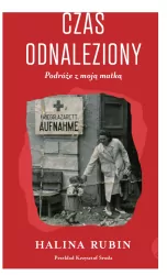 Czas odnaleziony. Podróże z moją matką