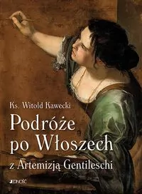 Podróże po Włoszech z Artemizją Gentileschi - tantis.pl