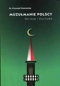 Muzułmanie polscy. Religia i kultura - tantis.pl