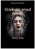 Uciekając przed jutrem - tantis.pl