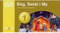 PUS Bóg, Świat i My 1 Religia dla pierwszoklasisty