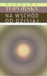 Na wschód od dzisiaj