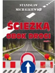 Ścieżką obok drogi. Część 1