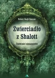 Zwierciadło z Shalott. Opowieści niesamowite