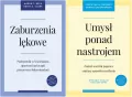 Pakiet: Zaburzenia lękowe. Podręcznik z ćwiczeniami opartymi na terapii poznawczo-behawioralnej / Umysł ponad nastrojem wyd. II rozszerzone - tantis.pl