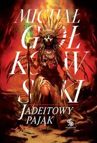 Trylogia Świat we krwi. Jadeitowy Pająk. Tom 3 - tantis.pl