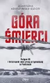 Góra Śmierci. Poligon SS i hitlerowski obóz... - tantis.pl