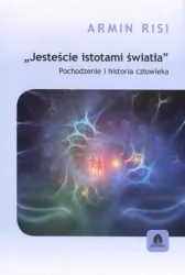 Jesteście istotami światła