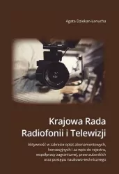Krajowa Rada Radiofonii i Telewizji. aktywność w zakresie opłat abonamentowych, koncesyjnych i za wpis do rejestru, współpracy zagranicznej, praw autorskich oraz postępu naukowo-technicznego