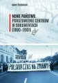 Nowe Państwo. Porozumienie Centrum w dokumentach (1990-2001) - tantis.pl
