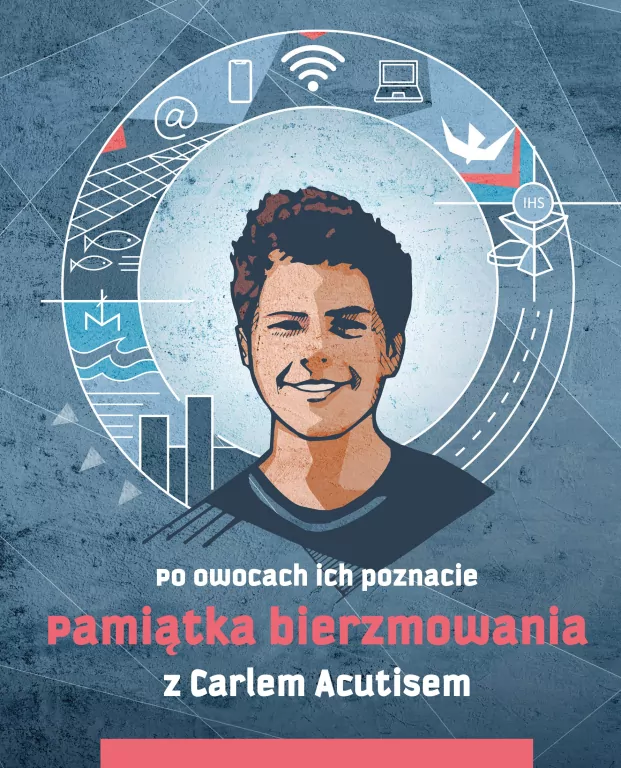 Pamiątka bierzmowania z Carlem Acutisem. Po owocach ich poznacie - tantis.pl