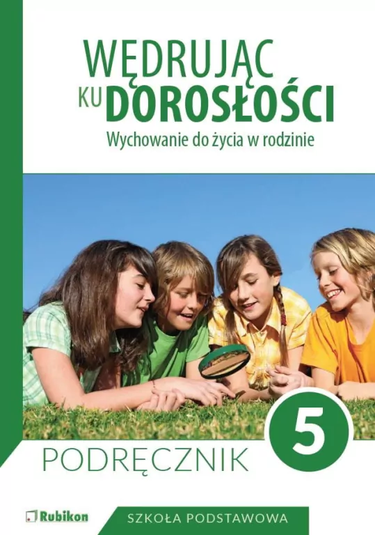 Wędrując ku dorosłości. Wychowanie do życia w rodzinie. Podręcznik dla klasa 5 szkoły podstawowej - tantis.pl