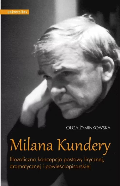 Milana Kundery filozoficzna koncepcja postawy.. - tantis.pl