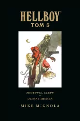 Zdobywca Czerw. Dziwne miejsca. Hellboy. Tom 3