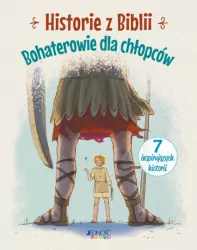 Bohaterowie dla chłopców. Historie z Biblii