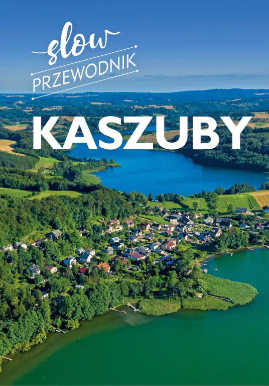 Kaszuby. Slow przewodnik - tantis.pl