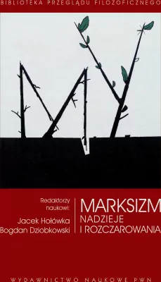 Marksizm. Nadzieje i rozczarowania. Biblioteka Przeglądu Filozoficznego