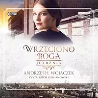 Wrzeciono Boga T.3 Jutrznia audiobook - tantis.pl