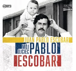 Mój ojciec Pablo Escobar. Audiobook
