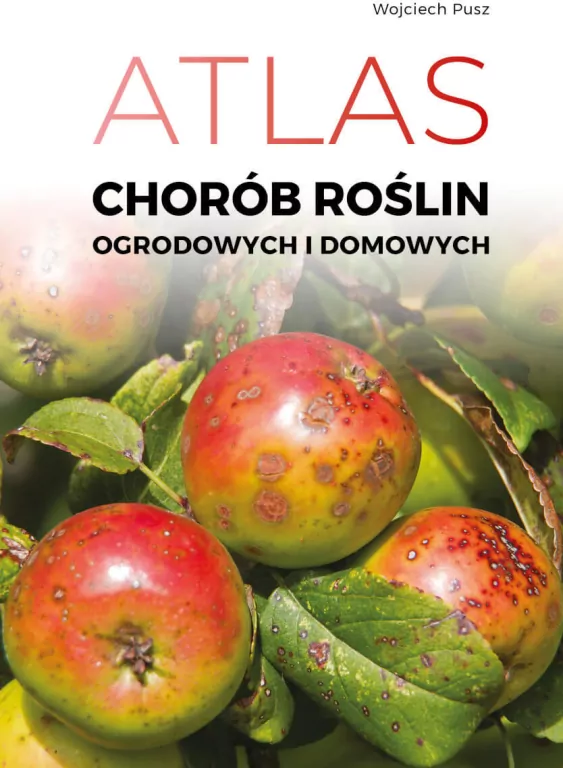 Atlas chorób roślin ogrodowych i domowych - tantis.pl